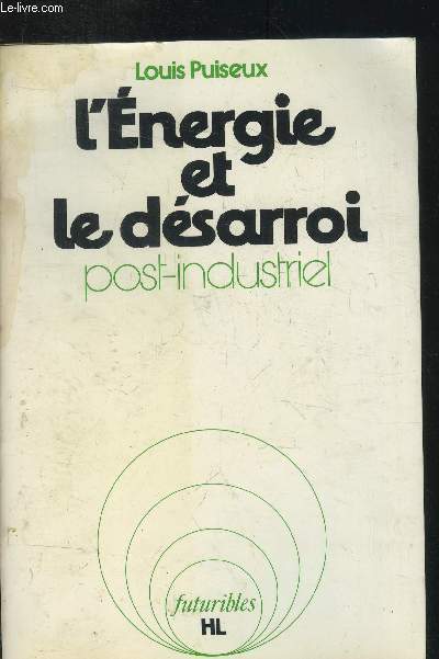 L'nergie et le dsarroi post-industriel : Essai sur la croissance nergtique