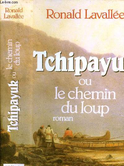 Tchipayuk ou le chemin du Loup