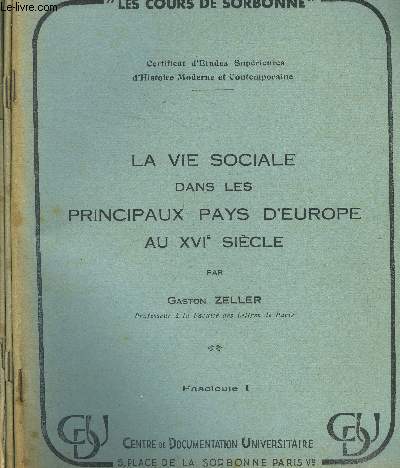 Les cours de Sorbonne - Certificat d'Etudes Suprieures d'Histoire Moderne et Contemporaine : La vie sociale dans les principaux pays d'Europe au XVIe sicle - Fascicules I, II et III