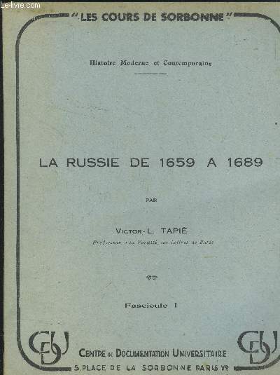 Les cours de Sorbonne - Histoire moderne et contemporaine : La Russie de 1659  1689 - Fascicule I