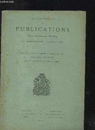 Dcouvertes et publications faites  Bordeaux en 1883-1884 et concernant l'pigraphie