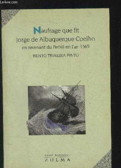 Naufrage que fit Jorge de Albuquerque Coelho en revenant du Brsil en l'an 1565