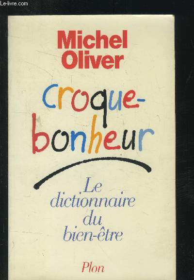 Croque bonheur : Le dictionnaire du bien-tre