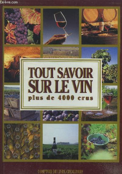 Tout savoir sur le vin plus de 4000 crus