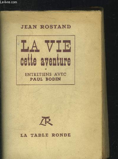 La vie cette aventure - Tome I - Entretiens avec Paul Bodin