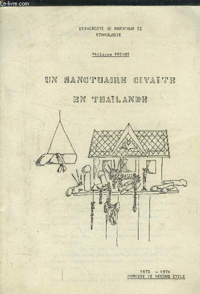 Un sanctuaire Civate en Thalande (Mmoir de Second Cycle 1973-1974, Universit de Bordeaux II - Ethnologie)