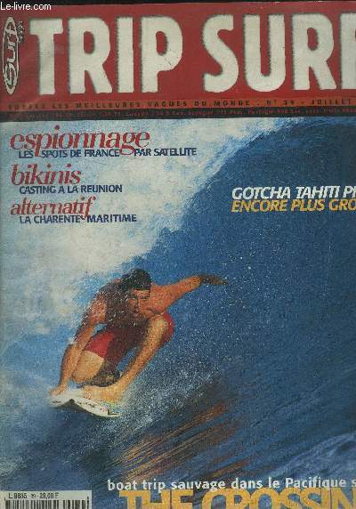 Trip surf n39 - Juillet 1999 : Boat trip sauvage dans le Pacifique Sud - Espionage, lezs spots de Frace par satellite Bikinis : Casting  la Runion - La Charente-Maritime - 2me Tag Team Marbella