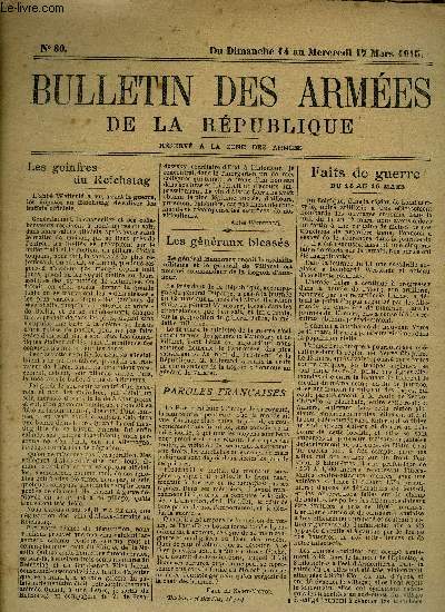 Bulletin des armes de la Rpublique n80 + supplment - Du Dimanche 14 au Mercredi 17 Mars 1915 : Les goinfres du Reichstag - Les gnraux blesss - Faits de gurre du 13 au 16 mars - A l'assaut de Vauquois