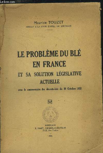 Le problme du bl en France et sa solution lgislative actuelle avec le commentaire des dcrets-lois du 30 octobre 1935