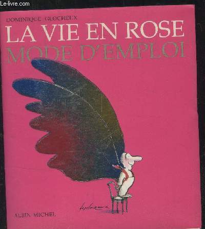 La vie en rose - Mode d'emploi