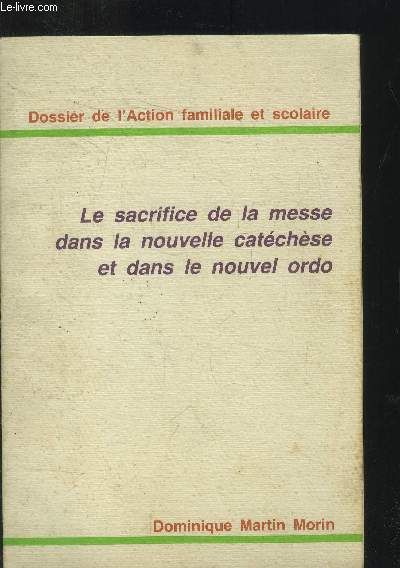 Le sacrifice de la messe dans la nouvelle catchse et dans le nouvel ordo