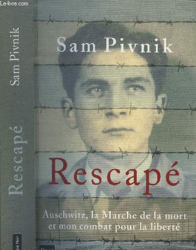 Rescap - Auschwitz, la mache de la mort et mon combat pour la libert