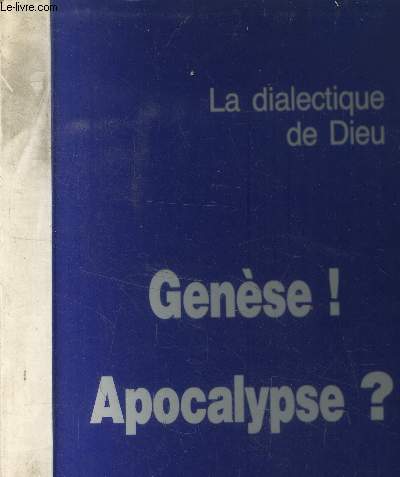 La dialectique de Dieu - Gnse ! Apocalypse ?