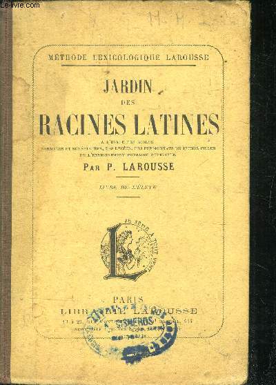 Jardin des racines latines  l'usage des coles normales et suprieures , des lyces, des pensionnats de jeunes filles de l'enseignement primaire suprieur -