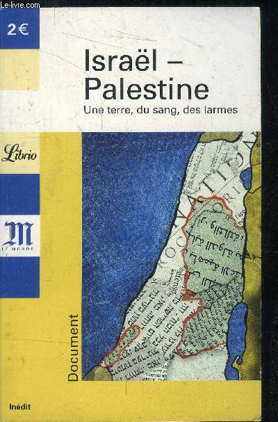 Isral- Palestine - Une terre, du sang, des larmes