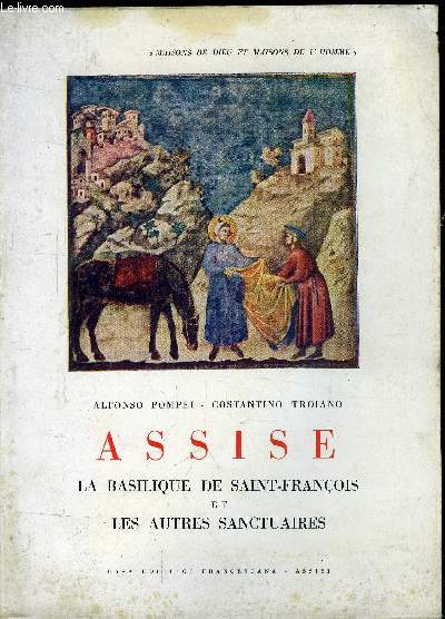 Assise - La Basilique de Saint-Franois et les autres sanctuaires