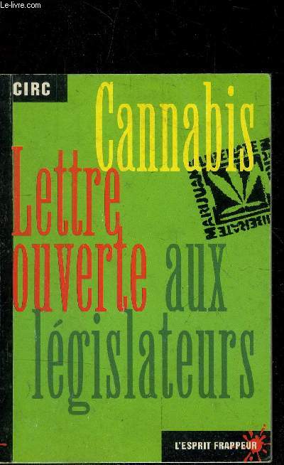 Du cannabis et de quelques autres dmons.. Lettres ouverte aux lgislateurs