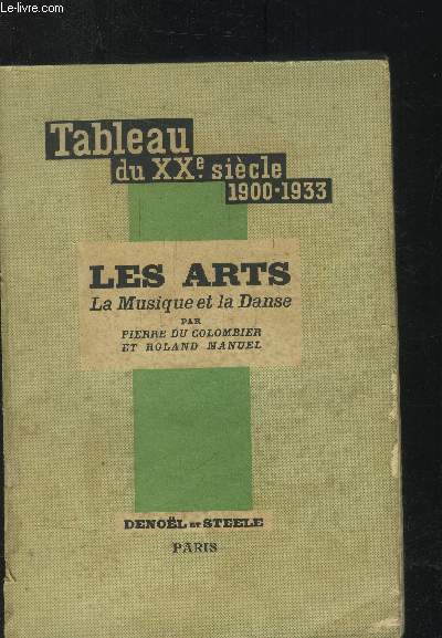 Tableau du XXe sicle 1900-1933 Tome I : Les arts, la musique et la danse