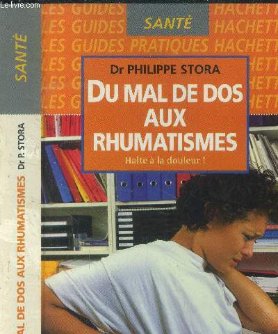 Du mal de dos aux rhumatismes. Halte  la douleur!