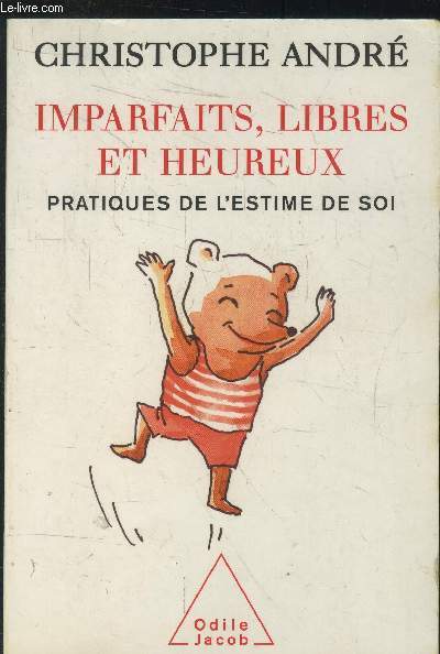 Imparfaits, libres et heureux : Pratiques de l'estime de soi