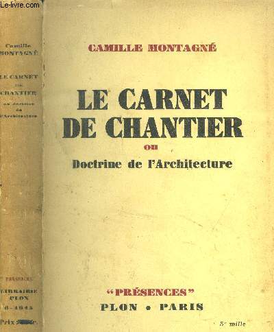 Le carnet de chantier ou doctrine de l'Architecture