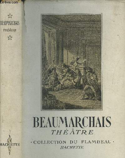 Thtre (Le barbier de Sville ou la prcaution inutile - La folle journe ou le mariage de Figaro - L'autre Tartuffe ou la mre coupable - Essai sur le genre dramatique srieux)