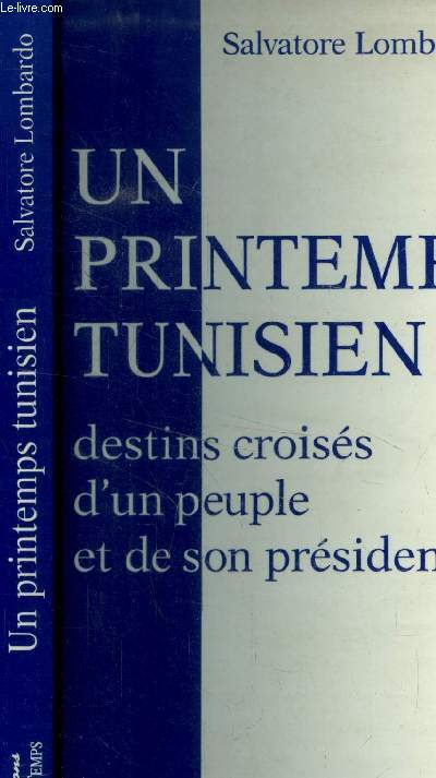Un printemps tunisien. Destins croiss d'un peuple et de son prsident