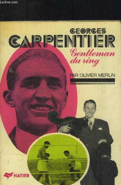 Georges Carpentier : gentleman du ring