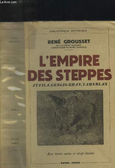 L'Empire des steppes : Attila, Gengis-Khan,Tamerlan