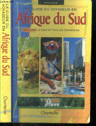 Le guide du voyageur en Afrique du Sud. Dcouvrez le pays de tous les contrastes