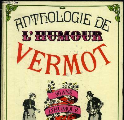 Anthologie de l'humour Vermot - 90 ans d'humour Vermot
