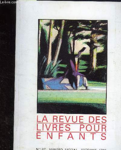 La revue des livres pour enfants, n147, numro spciale, automne 1992