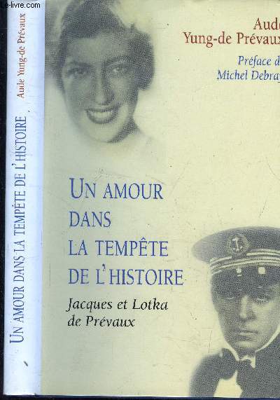Un amour dans la tempte de l'histoire; Jacques et Lotka de Prvaux