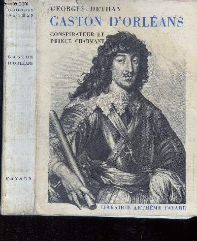 Gaston d'Orlans Conspirateur et prince charmant