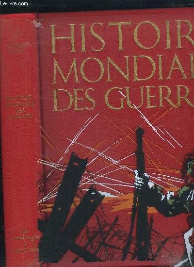 Histoire mondiale des guerres + la cartographie du tome III