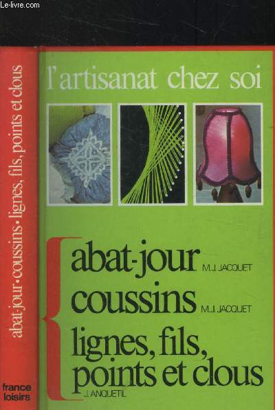 L'Artisanat chez soi : les abat-jour, les coussins, lignes, fils, points et clous