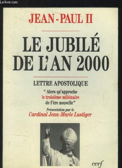 Le Jubil de l'an 2000 : lettres apostolique