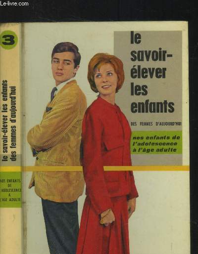 Le savoir lever les enfants - Tome III : os enfants de l'adolescence  l'ge adulte