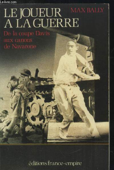 Le joueur  la guerre : De la coupe Davis aux canons de Navarone