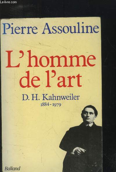 L'homme de l'art : D.H. Kahnweiler 1884-1979