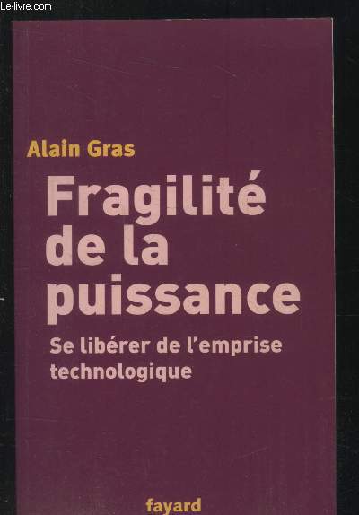 Fragilit de la puissance : Se librer de l'emprise technologique