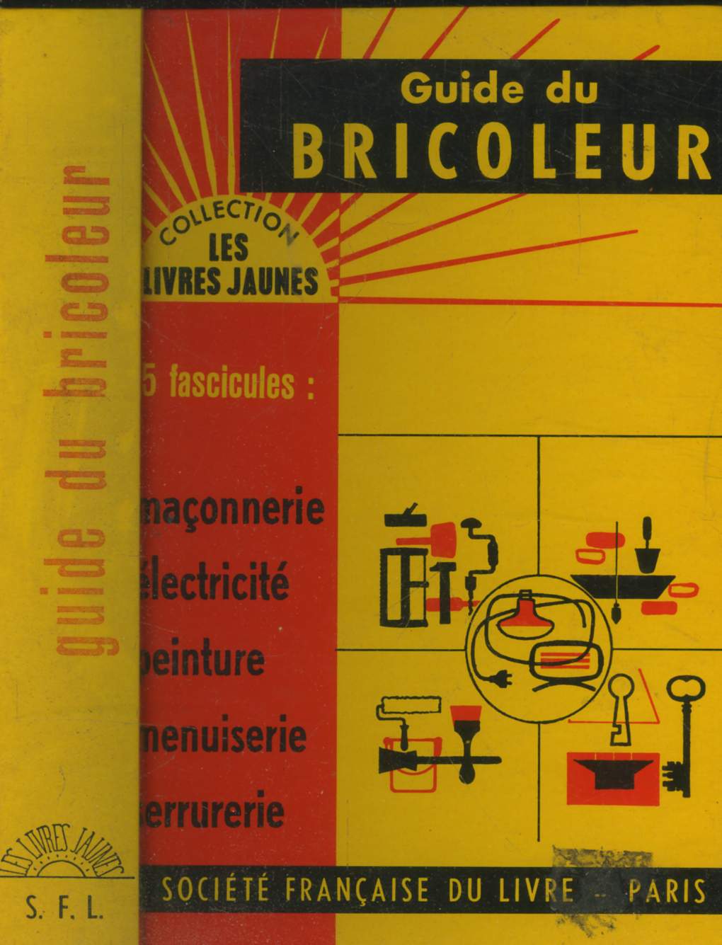 Guide du bricoleur : Maonnerie - Electricit - Peinture - Menuiserie - Serrurerie