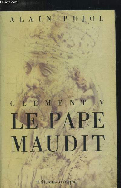 Clement V : le pape maudit