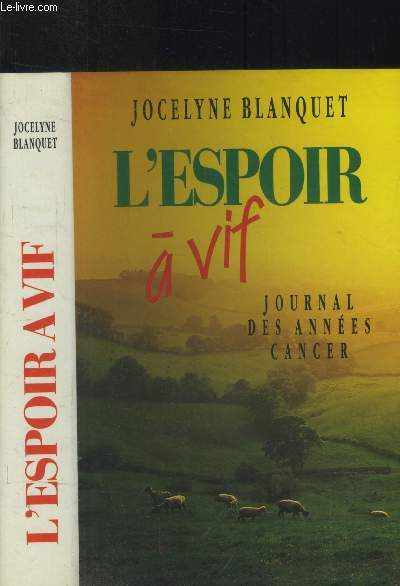 L'espoir  vif : Journal des annes cancer