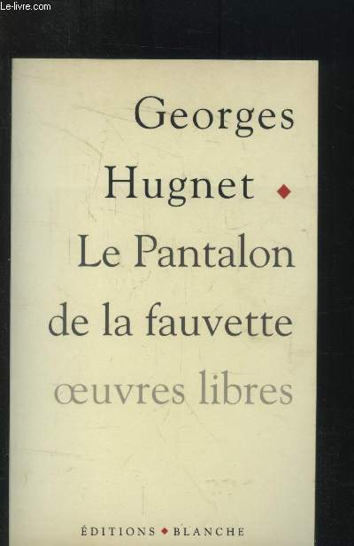 Le pantalon de la fauvette : Oeuvres libres