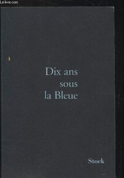 Dix ans sous la Bleue