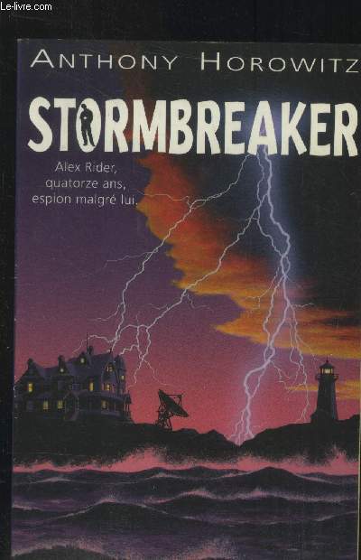Stormbreaker : Alex Rider,quatorze ans,espion malgr lui