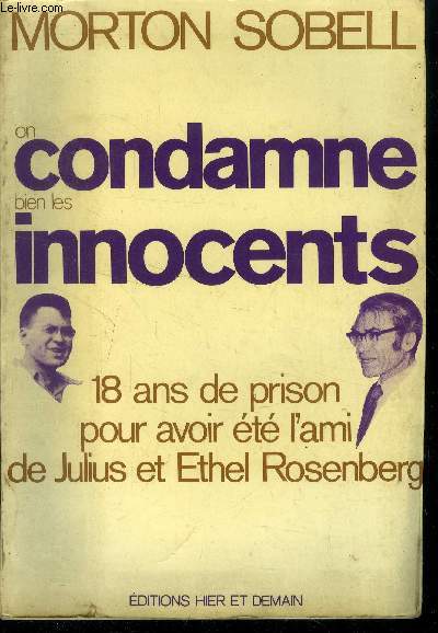 On condamne bien les innocents : 18 ans de prison pour avoir t l'ami de Julius et Ethel Rosenberg