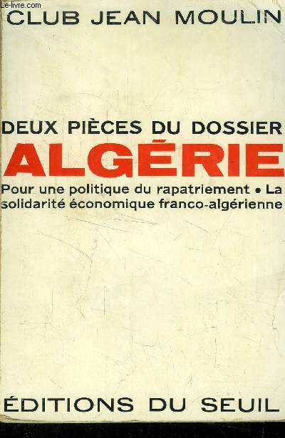 Deux pices du dossier Algrie : Pour une politique du rapatriement - la solidarit conomique franco-algrienne