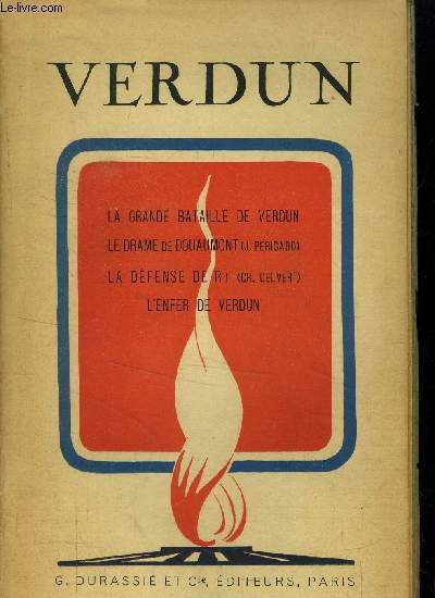 Verdun (La grande bataille de Verdun - Le drame de Douaumont, par J. Pricard - la dfense de RI, par Ch. Delvert - l'enfer de Verdun. )